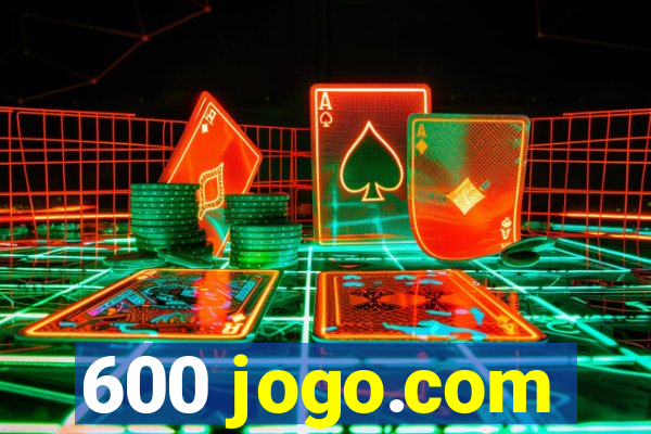 600 jogo.com